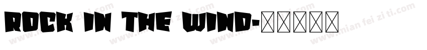 ROCK IN THE WIND字体转换